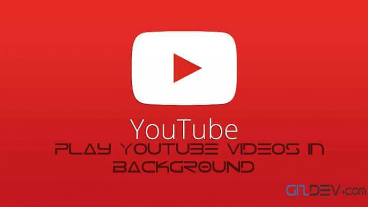Play YouTube Videos in Background Android & iOS Smartphones
