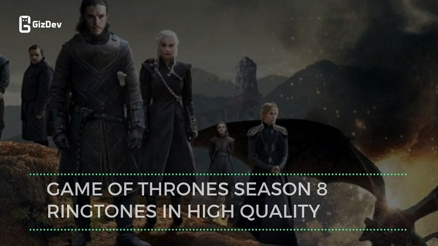 Download Exclusive Game Of Thrones Season 8 Ringtones