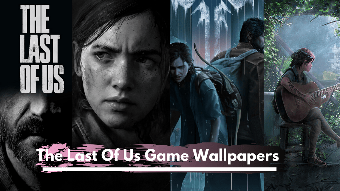 The Last Of Us Wallpapers  Top 35 Best The Last Of Us Backgrounds