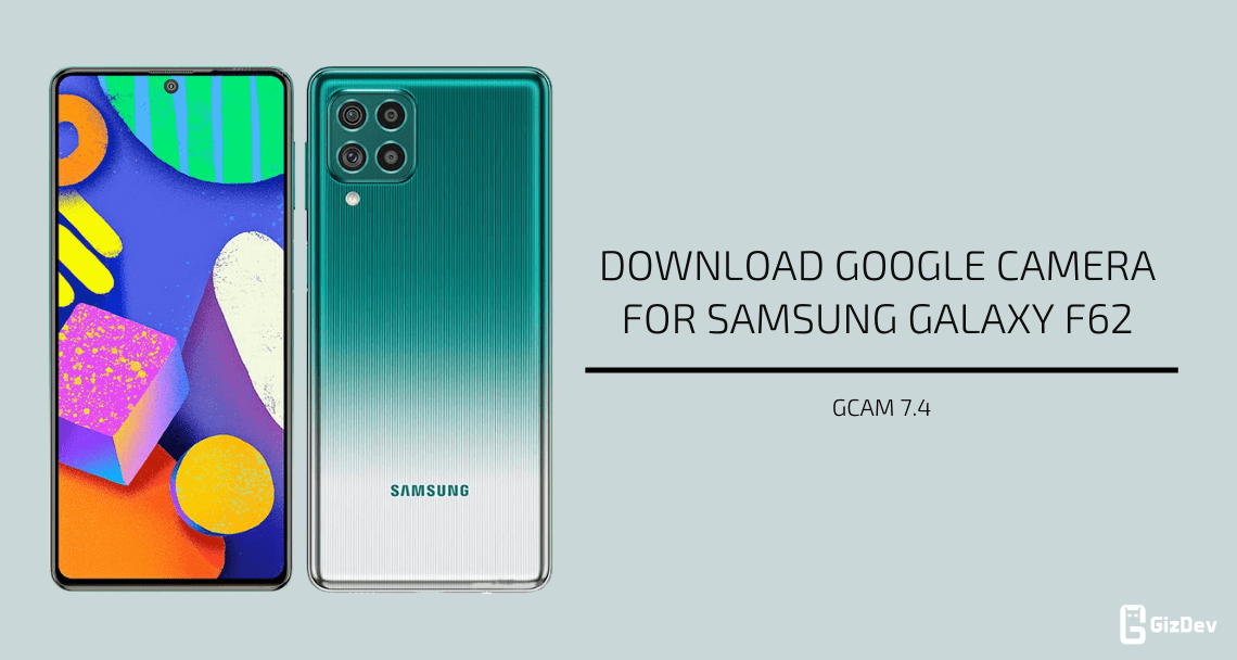 gcam for samsung galaxy f62